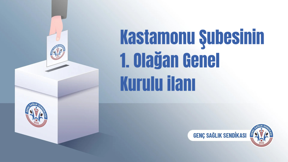 GENÇ SAĞLIK SENDİKASI KASTAMONU İLİ DELEGE SEÇİMİ